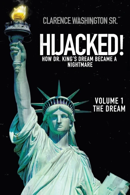 Hijacked!: How Dr. King'S Dream Became A Nightmare (Volume 1, The Dream) - 9781489736048