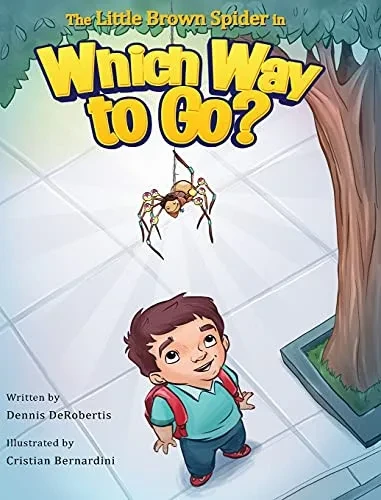 The Little Brown Spider In Which Way To Go? (A Little Brown Spider Book) - 9781734177107