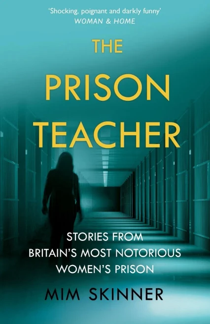 The Prison Teacher: Stories From Britain'S Most Notorious Women'S Prison - 9781841883335