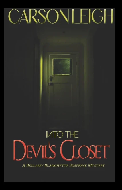 Into the Devil's Closet: A Bellamy Blanchette Cozy, Paranormal, Suspense Mystery