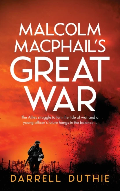 Malcolm Macphail'S Great War: A Malcolm Macphail Ww1 Novel (Malcolm Macphail Ww1 Series)