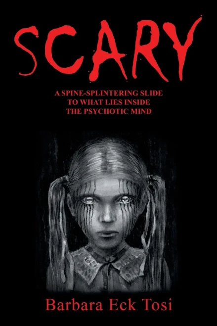 Scary: A Spine-Splintering Slide Into What Lies Inside The Psychotic Mind - 9781480856325