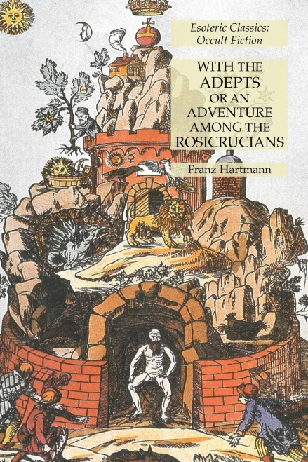 With The Adepts Or An Adventure Among The Rosicrucians: Esoteric Classics: Occult Fiction