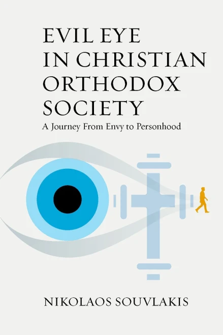 Evil Eye In Christian Orthodox Society: A Journey From Envy To Personhood - 9781800731189