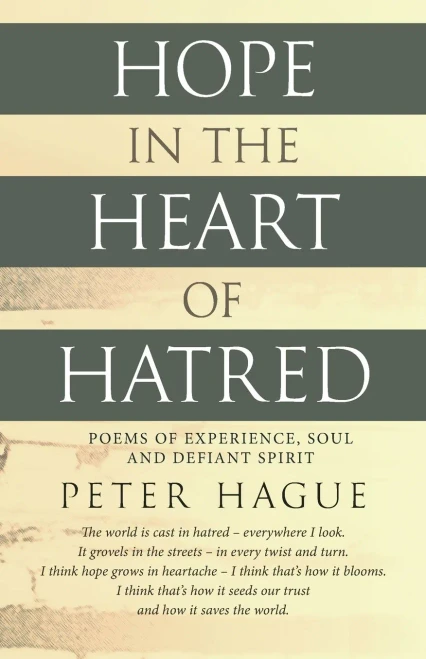 Hope In The Heart Of Hatred: Poems Of Experience, Soul And Defiant Spirit - 9781838274610