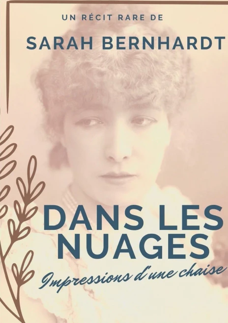 Dans Les Nuages (Impressions D'Une Chaise): Un Rã©Cit De Sarah Bernhardt (French Edition)