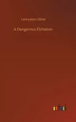 A Dangerous Flirtation