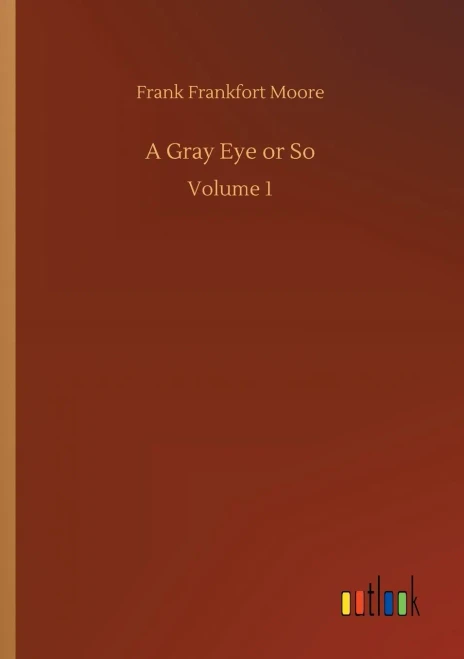 A Gray Eye Or So: Volume 1