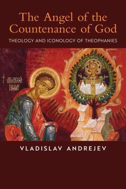 The Angel Of The Countenance Of God: Theology And Iconology Of Theophanies - 9781621387299