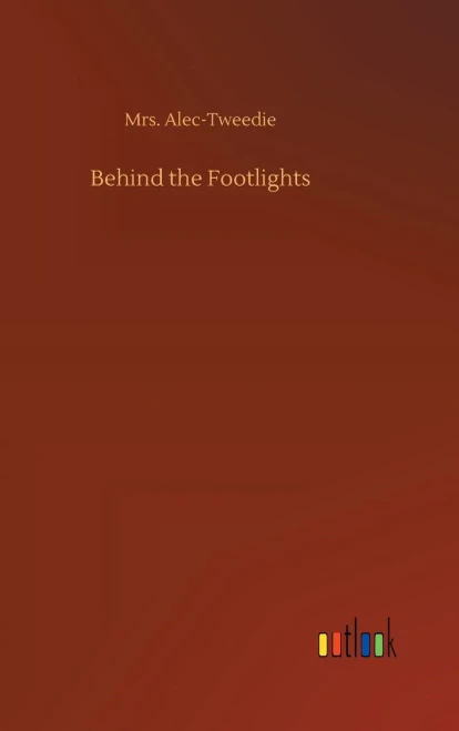 Behind The Footlights