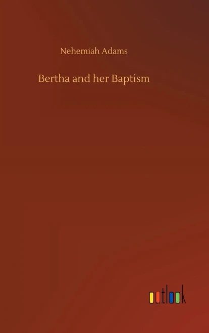 Bertha And Her Baptism