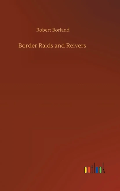 Border Raids And Reivers