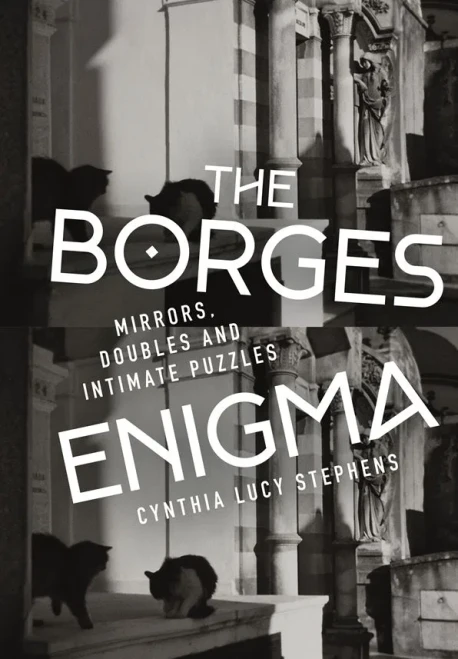 The Borges Enigma: Mirrors, Doubles, And Intimate Puzzles (Monografã­As A) - 9781855663497