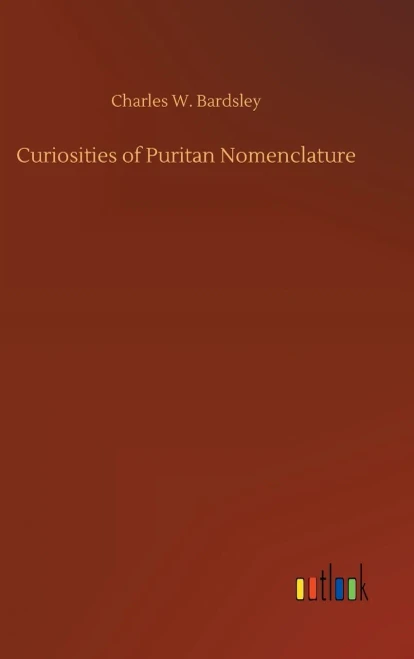 Curiosities Of Puritan Nomenclature