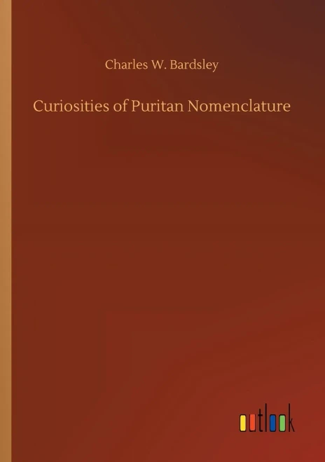 Curiosities Of Puritan Nomenclature