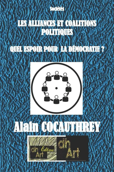 Les Alliances Et Coalitions Politiques: Quel Espoir Pour La DãMocratie ? (French Edition)