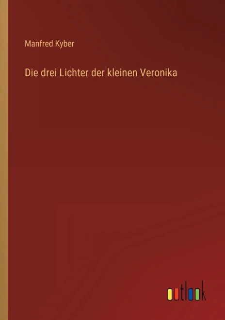 Die Drei Lichter Der Kleinen Veronika (German Edition)