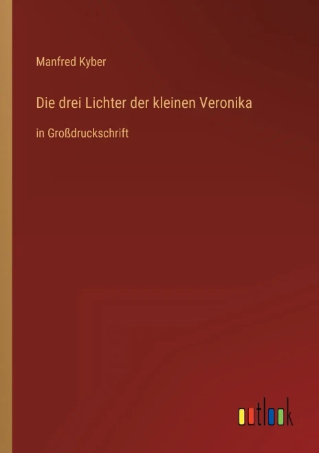 Die Drei Lichter Der Kleinen Veronika: In Großdruckschrift (German Edition)
