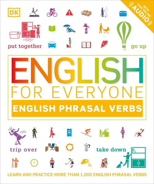English For Everyone: Phrasal Verbs: An Esl Book Of Over 1,000 English Phrasal Verbs In Use