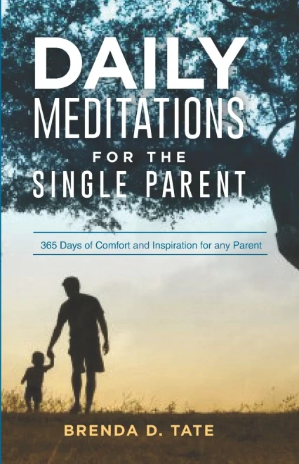 Daily Meditations For The Single Parent: 365 Days Of Comfort And Inspiration For Any Parent