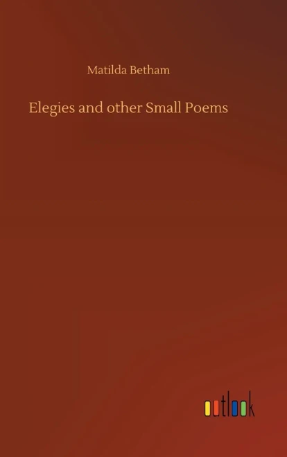 Elegies And Other Small Poems