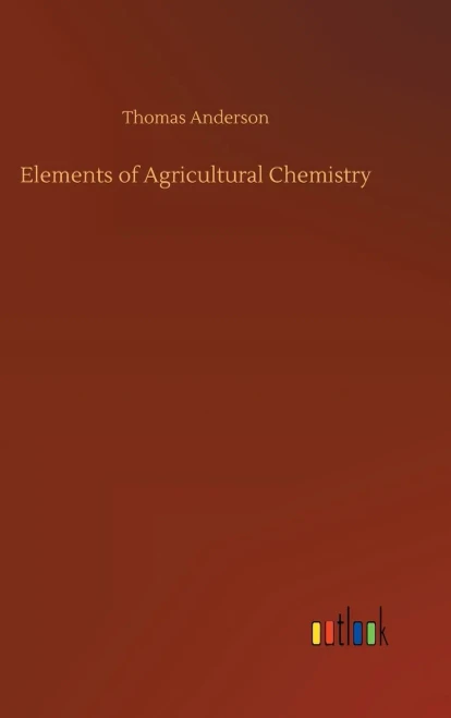 Elements Of Agricultural Chemistry