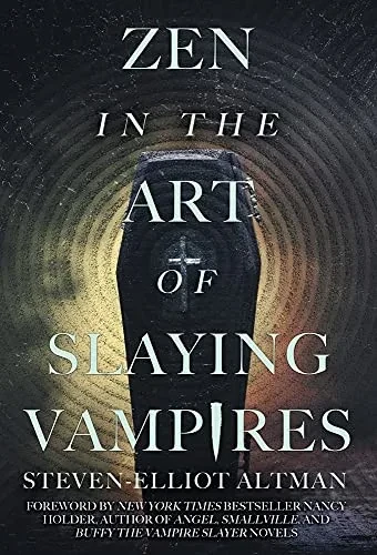 Zen In The Art Of Slaying Vampires: 25Th Anniversary Author Revised Edition - 9781680571905