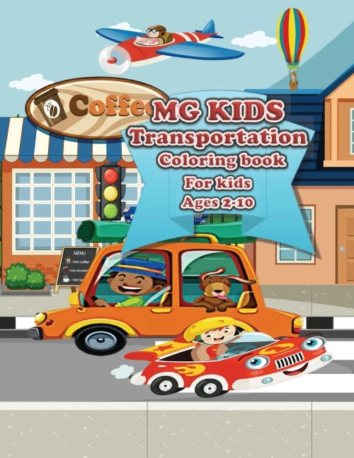 Mg Kids Transportation: Coloring Book For Kids Ages 2-10 (Books For Kids By Charles Lovjoy)