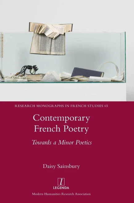 Contemporary French Poetry: Towards A Minor Poetics (Research Monographs In French Studies)