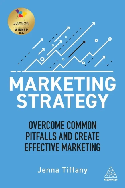 Marketing Strategy: Overcome Common Pitfalls And Create Effective Marketing - 9781789667417