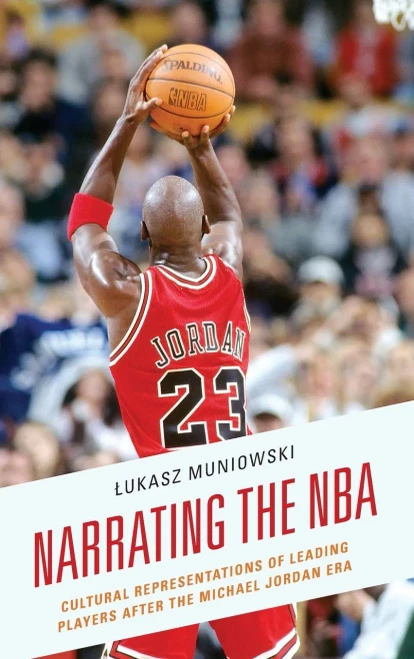 Narrating The Nba: Cultural Representations Of Leading Players After The Michael Jordan Era