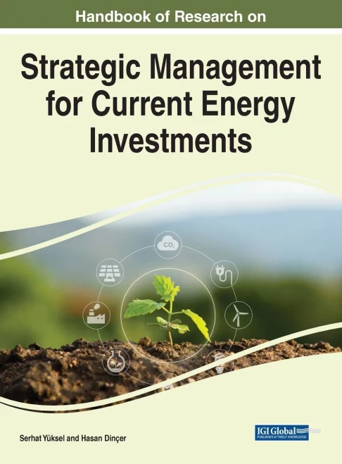 Handbook Of Research On Strategic Management For Current Energy Investments - 9781799883357