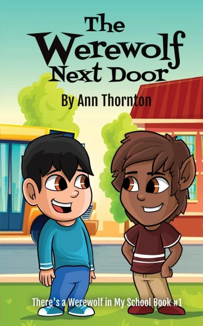 The Werewolf Next Door: There'S A Werewolf In My Class #1 (There'S A Werewolf In My School)