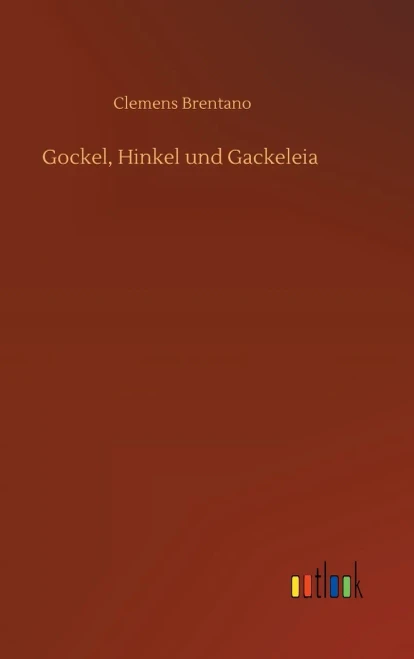 Gockel, Hinkel Und Gackeleia (German Edition)