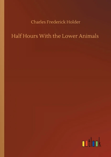 Half Hours With The Lower Animals