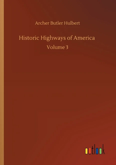 Historic Highways Of America: Volume 3