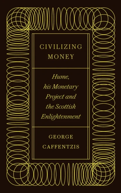 Civilizing Money: Hume, His Monetary Project, And The Scottish Enlightenment - 9780745341514