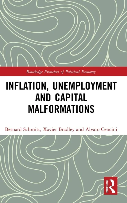 Inflation, Unemployment And Capital Malformations (Routledge Frontiers Of Political Economy)