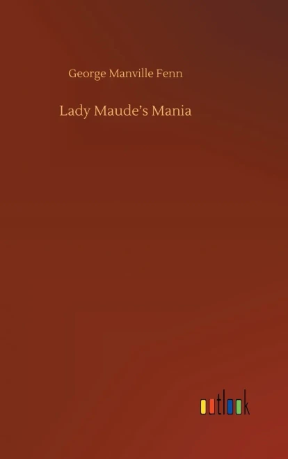 Lady Maude's Mania