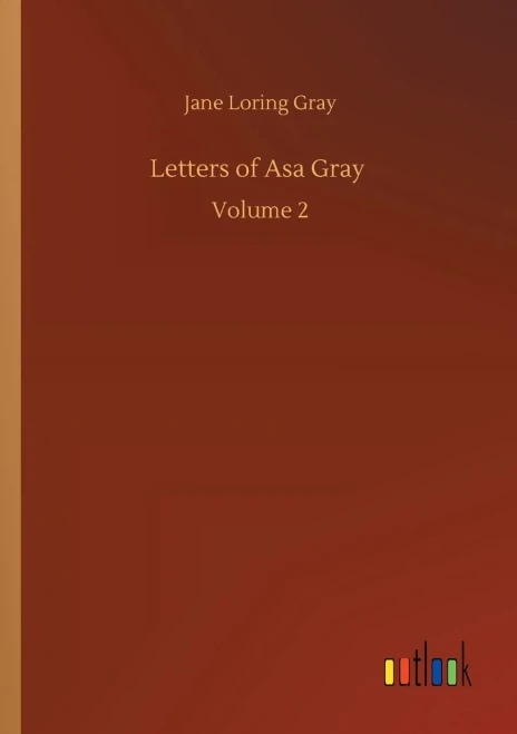 Letters Of Asa Gray: Volume 2