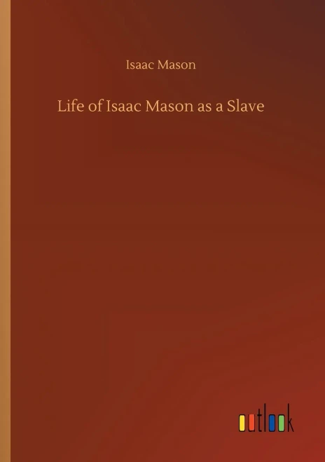 Life Of Isaac Mason As A Slave
