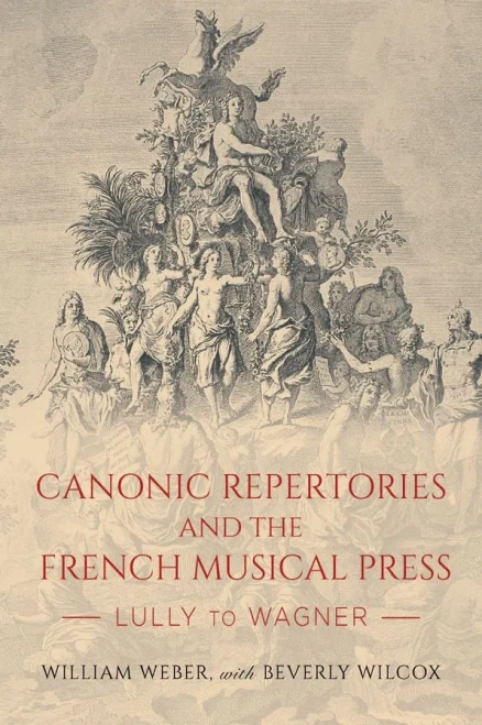 Canonic Repertories And The French Musical Press: Lully To Wagner (Eastman Studies In Music)