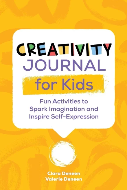 Creativity Journal For Kids: Fun Activities To Spark Imagination And Inspire Self-Expression
