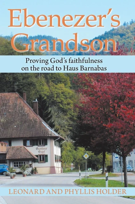 Ebenezer?S Grandson: Proving God?S Faithfulness On The Road To Haus Barnabas - 9781664116016