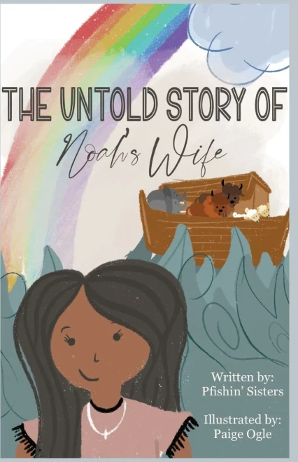 The Untold Story Of Noah'S Wife: As Made Up By The Pfishin' Sisters (Color Interior Version)