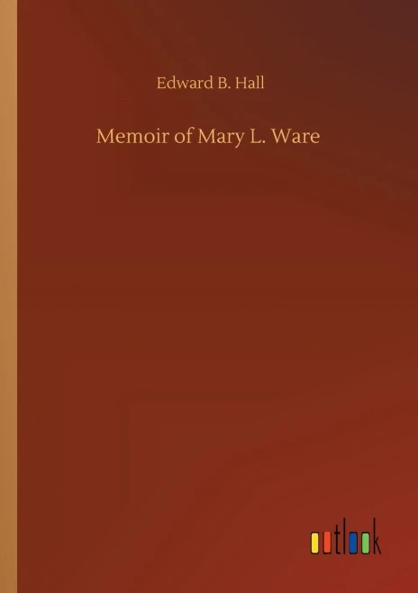 Memoir Of Mary L. Ware