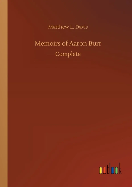 Memoirs Of Aaron Burr