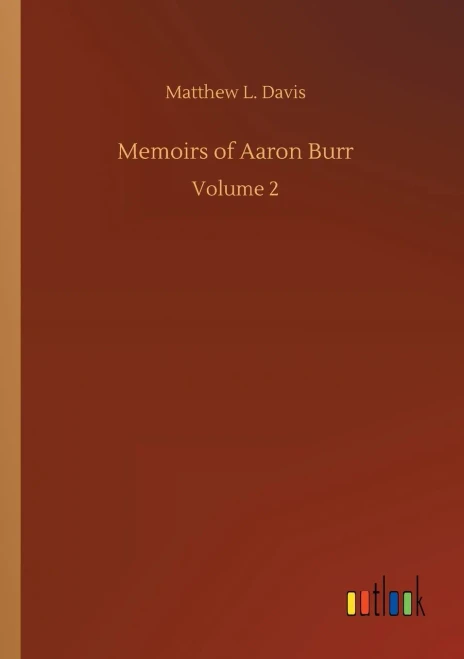 Memoirs Of Aaron Burr