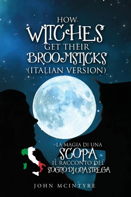 La Magia Di Una Scopa: Il Racconto Del Sogno Di Una Strega (Italian Edition) - 9781802270617