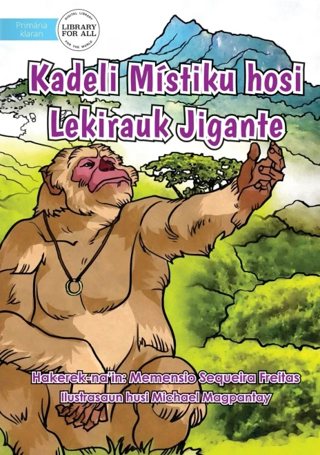 A Mythical Ring And A Gigantic Monkey - Kadeli Mistiku Hosi Lekirauk Jigante (Tetum Edition)